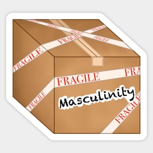 fragile masculinity in a box Sticker